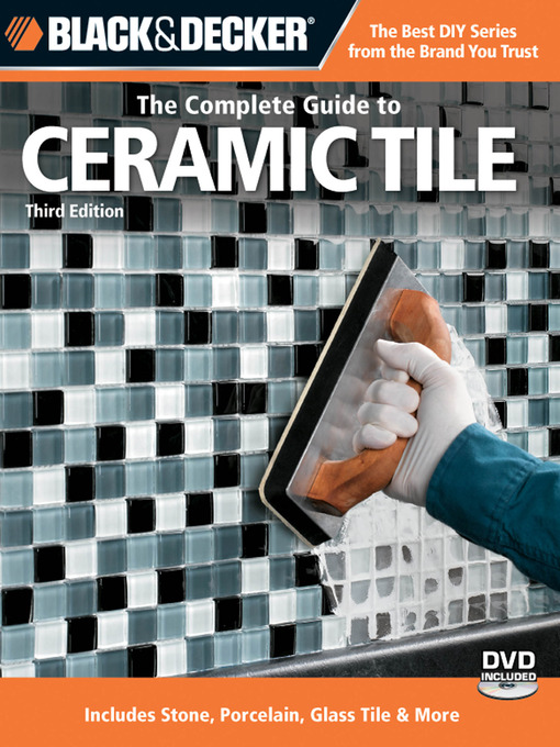 Carter Glass 的 Black & Decker the Complete Guide to Ceramic Tile 內容詳情 - 可供借閱